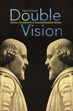 Double Vision: Moral Philosophy and Shakespearean Drama