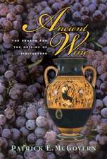 Ancient Wine: The Search for the Origins of Viniculture