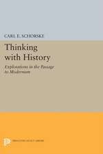 Thinking with History: Explorations in the Passage to Modernism