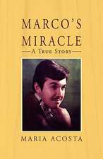 Acosta, M: Marco's Miracle a True Story