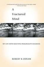 A Fractured Mind: My Life with Multiple Personality Disorder