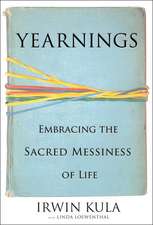 Yearnings: Embracing the Sacred Messiness of Life