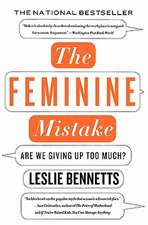 The Feminine Mistake: Are We Giving Up Too Much?