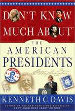 Don't Know Much About® the American Presidents