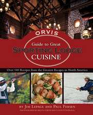 Orvis Guide to Great Sporting Lodge Cuisine