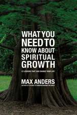 What You Need to Know About Spiritual Growth: 12 Lessons That Can Change Your Life