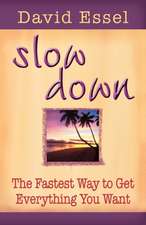 Slow Down