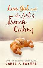 Love, God, and the Art of French Cooking