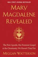 Mary Magdalene Revealed