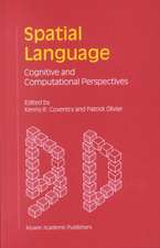 Spatial Language: Cognitive and Computational Perspectives