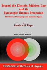 Beyond the Einstein Addition Law and its Gyroscopic Thomas Precession: The Theory of Gyrogroups and Gyrovector Spaces