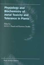 Physiology and Biochemistry of Metal Toxicity and Tolerance in Plants