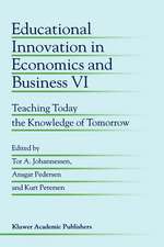 Educational Innovation in Economics and Business VI: Teaching Today the Knowledge of Tomorrow