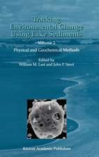 Tracking Environmental Change Using Lake Sediments: Volume 2: Physical and Geochemical Methods