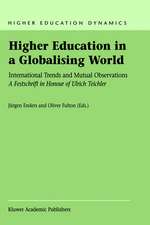 Higher Education in a Globalising World: International Trends and Mutual Observation A Festschrift in Honour of Ulrich Teichler