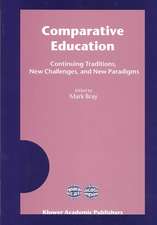 Comparative Education: Continuing Traditions, New Challenges, and New Paradigms