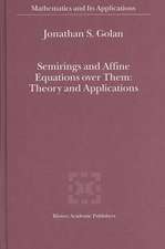 Semirings and Affine Equations over Them: Theory and Applications