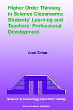 Higher Order Thinking in Science Classrooms: Students’ Learning and Teachers’ Professional Development