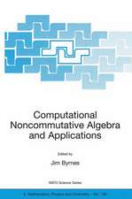 Computational Noncommutative Algebra and Applications: Proceedings of the NATO Advanced Study Institute, on Computatoinal Noncommutative Algebra and Applications, Il Ciocco, Italy, 6-19 July 2003