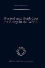 Husserl and Heidegger on Being in the World