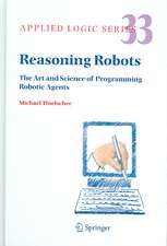 Reasoning Robots: The Art and Science of Programming Robotic Agents