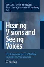 Hearing Visions and Seeing Voices: Psychological Aspects of Biblical Concepts and Personalities