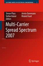 Multi-Carrier Spread Spectrum 2007: Proceedings from the 6th International Workshop on Multi-Carrier Spread Spectrum, May 2007,Herrsching, Germany