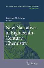 New Narratives in Eighteenth-Century Chemistry: Contributions from the First Francis Bacon Workshop, 21-23 April 2005, California Institute of Technology, Pasadena, California