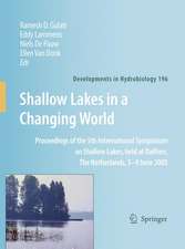 Shallow Lakes in a Changing World: Proceedings of the 5th International Symposium on Shallow Lakes, held at Dalfsen, The Netherlands, 5-9 June 2005