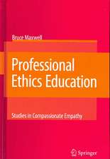 Professional Ethics Education: Studies in Compassionate Empathy