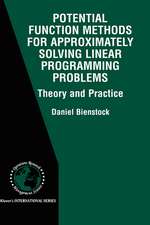 Potential Function Methods for Approximately Solving Linear Programming Problems: Theory and Practice