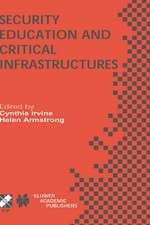 Security Education and Critical Infrastructures: IFIP TC11 / WG11.8 Third Annual World Conference on Information Security Education (WISE3) June 26–28, 2003, Monterey, California, USA