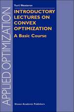 Introductory Lectures on Convex Optimization: A Basic Course