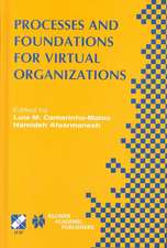 Processes and Foundations for Virtual Organizations: IFIP TC5 / WG5.5 Fourth Working Conference on Virtual Enterprises (PRO-VE’03) October 29–31, 2003, Lugano, Switzerland