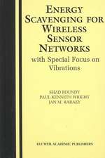 Energy Scavenging for Wireless Sensor Networks: with Special Focus on Vibrations