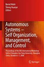 Autonomous Systems – Self-Organization, Management, and Control: Proceedings of the 8th International Workshop held at Shanghai Jiao Tong University, Shanghai, China, October 6-7, 2008