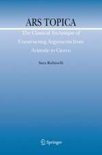 Ars Topica: The Classical Technique of Constructing Arguments from Aristotle to Cicero