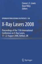 X-Ray Lasers 2008: Proceedings of the 11th International Conference on X-Ray Lasers, 17-22 August 2008, Belfast, UK