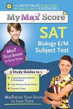 My Max Score SAT Biology E/M Subject Test: Maximize Your Score in Less Time