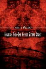 House of Pain-The Rayner Sisters' Story