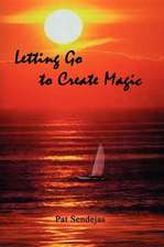 Letting Go to Create Magic