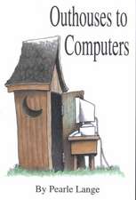 Outhouses to Computers