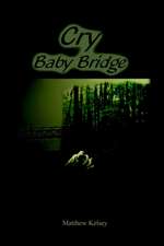 Cry Baby Bridge