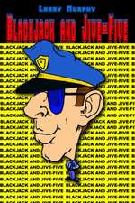 Blackjack and Jive-Five