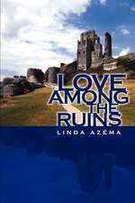 Love Among the Ruins