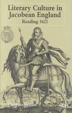 Literary Culture in Jacobean England: Reading 1621