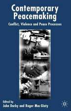 Contemporary Peace Making: Conflict, Violence and Peace Processes