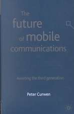 The Future of Mobile Communications