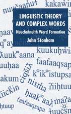 Linguistic Theory and Complex Words: Nuuchahnulth Word Formation