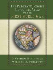 The Palgrave Concise Historical Atlas of the First World War